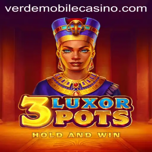 Dive Into the Exciting World of 3LuxorPots at Verde Casino