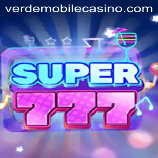 Exploring the Thrills of Super777 at Verde Casino